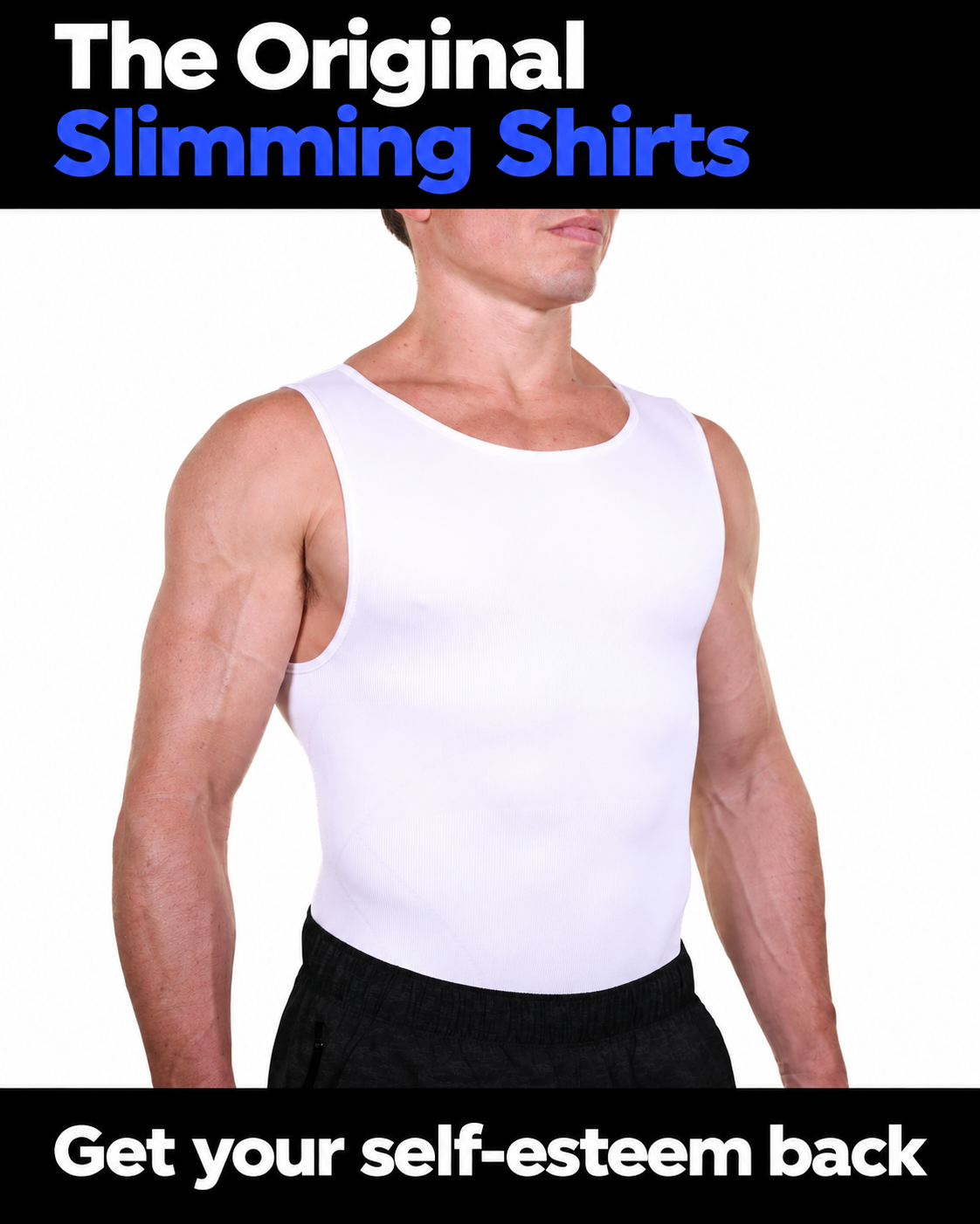 The Original Slimming Shirts. Man wearing a white Esteem Apparel undershirt. Get your self-esteem back.